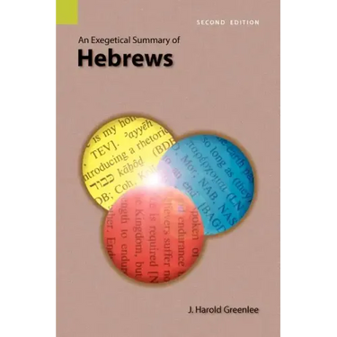 An Exegetical Summary of Hebrews, 2nd Edition