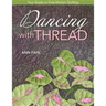 Dancing with Thread-Print-on-Demand-Edition: Your Guide to Free-Motion Quilting