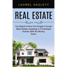 Real Estate: Your Blueprint to Move From Struggle to Success (Real Estate Investing in Foreclosed Homes With No Money Down)