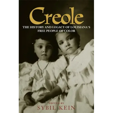 Creole: The History and Legacy of Louisiana's Free People of Color