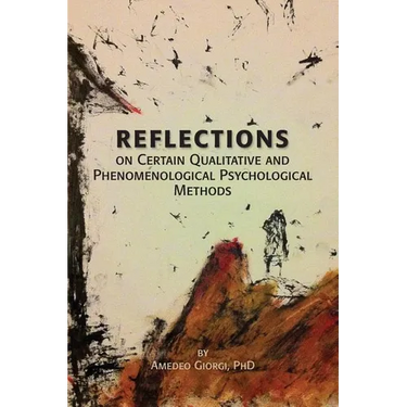 Reflections on Certain Qualitative and Phenomenological Psychological Methods