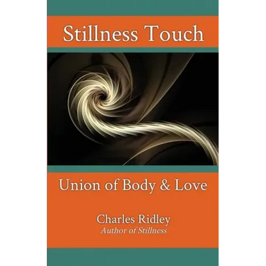 Stillness Touch: Union of Body & Love