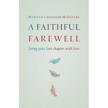 A Faithful Farewell: Living Your Last Chapter with Love