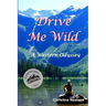 Drive Me Wild: A Western Odyssey