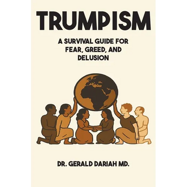 Trumpism: A Survival Guide for Fear, Greed, and Delusion