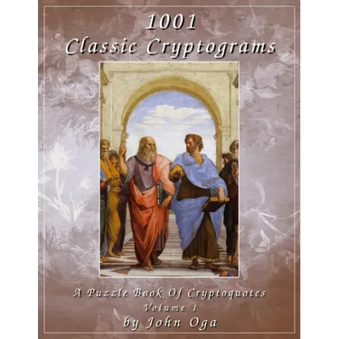 1001 Classic Cryptograms: A Puzzle Book Of Cryptoquotes: Volume 1