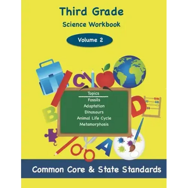 Third Grade Science Volume 2: Topics: Fossils, Adaptation, Dinosaurs, Animal Life Cycle, Metamorphosis