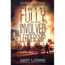Fully Involved Leadership: Successful Strategies in Leadership from the Firefighter to the Fire Chief