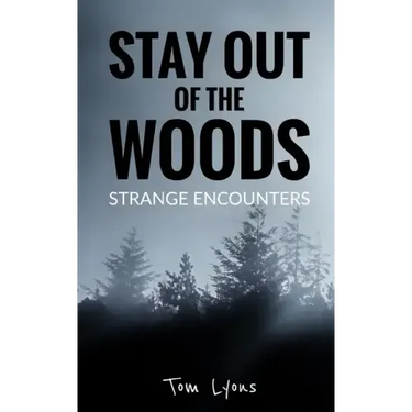 Stay Out of the Woods: Strange Encounters