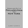Down and Out in Philadelphia and New York