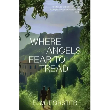 Where Angels Fear to Tread (Warbler Classics Annotated Edition)