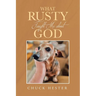 What Rusty Taught Me about God