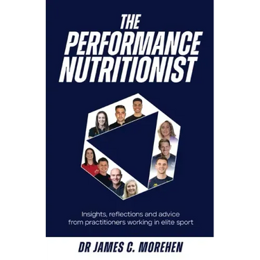 The Performance Nutritionist: Insights, reflections and advice from practitioners working in elite sport