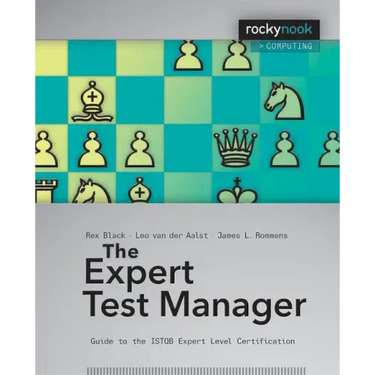 The Expert Test Manager: Guide to the ISTGB Expert Level Certification