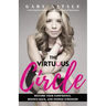 The Virtuous Circle: Restore Your Confidence, Bounce Back, and Emerge Stronger