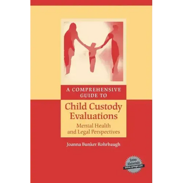 A Comprehensive Guide to Child Custody Evaluations: Mental Health and Legal Perspectives