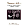 Dissonant Voices: Religious Pluralism & the Question of Truth