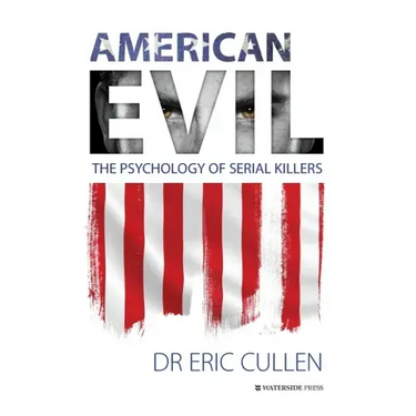 American Evil: The Psychology of Serial Killers