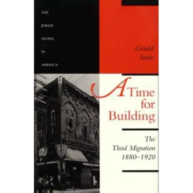 A Time for Building: The Third Migration, 1880-1920 Volume 3