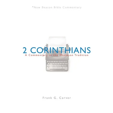 Nbbc, 2 Corinthians: A Commentary in the Wesleyan Tradition