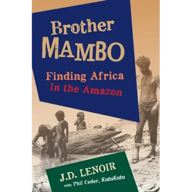 Brother Mambo: Finding Africa in the Amazon