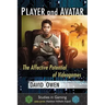 Player and Avatar: The Affective Potential of Videogames