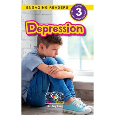 Depression: Understand Your Mind and Body (Engaging Readers, Level 3)