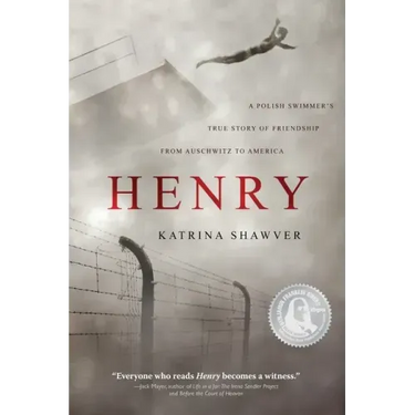 Henry: A Polish Swimmer's True Story of Friendship from Auschwitz to America