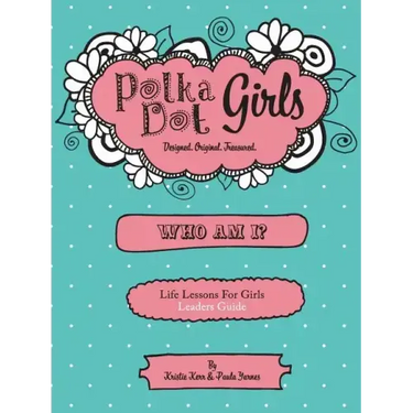 Polka Dot Girls Who Am I? Leaders Guide
