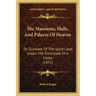 The Mansions, Halls, And Palaces Of Heaven: Or Glimpses Of The Spirit Land, Under The Similitude Of A Vision (1871)