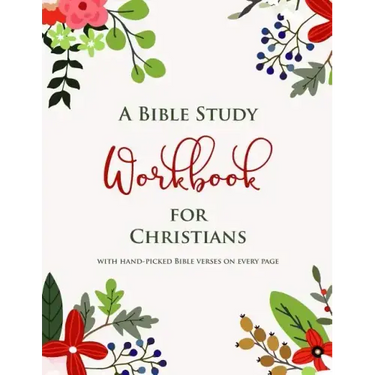 A Bible Study Workbook for Christians with hand-picked Bible verses on each page: A Two-Month Guide To Praise, Gratitude, Thought, Reflection and Pray