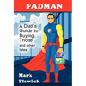 Padman: A Dad's Guide to Buying... Those and Other Tales