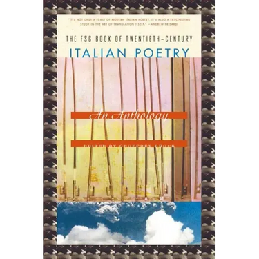 FSG Book of Twentieth-Century Italian Poetry: An Anthology