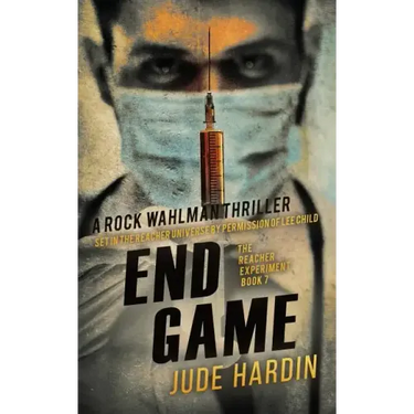 End Game: The Reacher Experiment Book 7