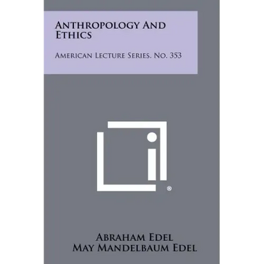 Anthropology and Ethics: American Lecture Series, No. 353