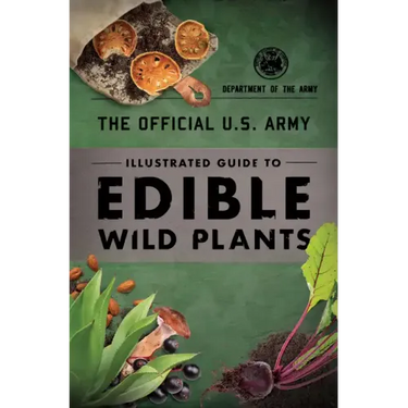 The Official U.S. Army Illustrated Guide to Edible Wild Plants