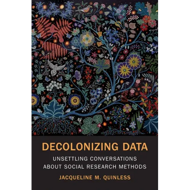 Decolonizing Data: Unsettling Conversations about Social Research Methods