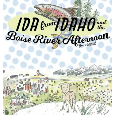 Ida from Idaho and the Boise River Afternoon