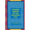 Amazing Secrets of the Bhagavad Gita: A Grandfather and Grandson Discuss Hinduism, Yoga, Reincarnation, and More