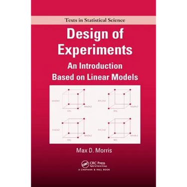Design of Experiments: An Introduction Based on Linear Models
