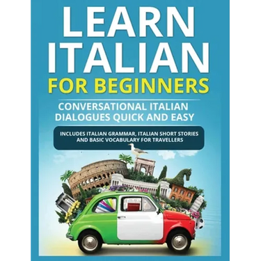 Learn Italian for Beginners: Italian Short Stories for Beginners and Basic Vocabulary for Travellers