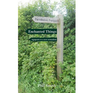 Enchanted Things: signposts to a new nomadism
