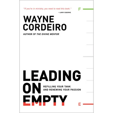 Leading on Empty: Refilling Your Tank and Renewing Your Passion