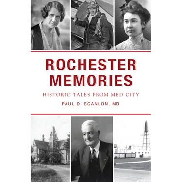 Rochester Memories: Historic Tales from Med City