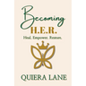 Becoming H.E.R.: Heal. Empower. Restore. Devotional