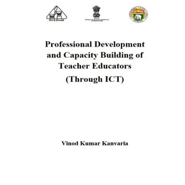 Professional Development and Capacity Building of Teacher Educators: Through ICT