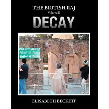 The British Raj: Volume II Decay