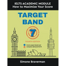Target Band 7: IELTS Academic Module - How to Maximize Your Score (Fourth Edition)