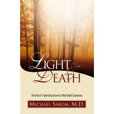 Light and Death: One Doctor's Fascinating Account of Near-Death Experiences