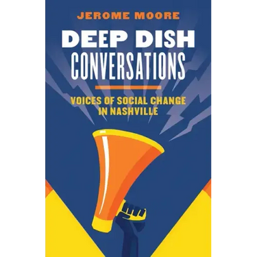 Deep Dish Conversations: Voices of Social Change in Nashville